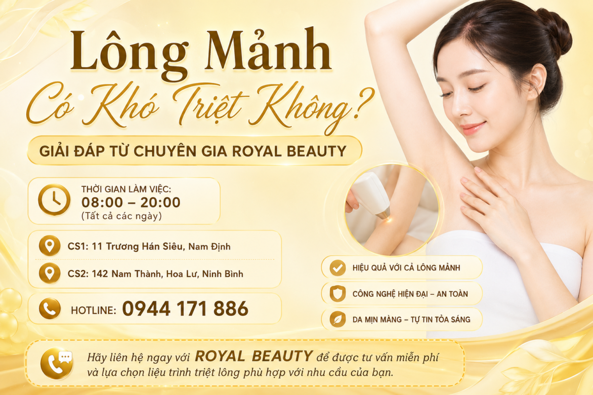 Lông Mảnh Khó Triệt Không? Sự Thật Ít Người Biết Tại ROYAL BEAUTY