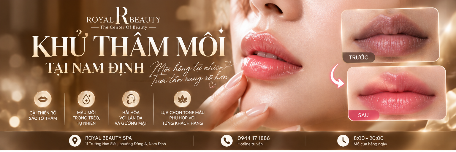 Khử Thâm Môi Tại Nam Định – Đánh Thức Sắc Môi Trong Trẻo, Tự Nhiên Cùng Royal Beauty