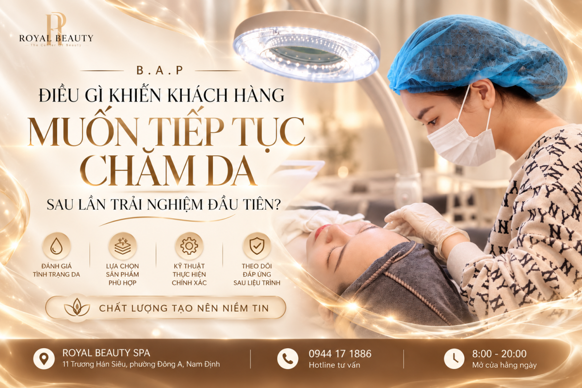 B.A.P – Chăm Sóc Da Chuyên Sâu Tại Royal Beauty Nam Định