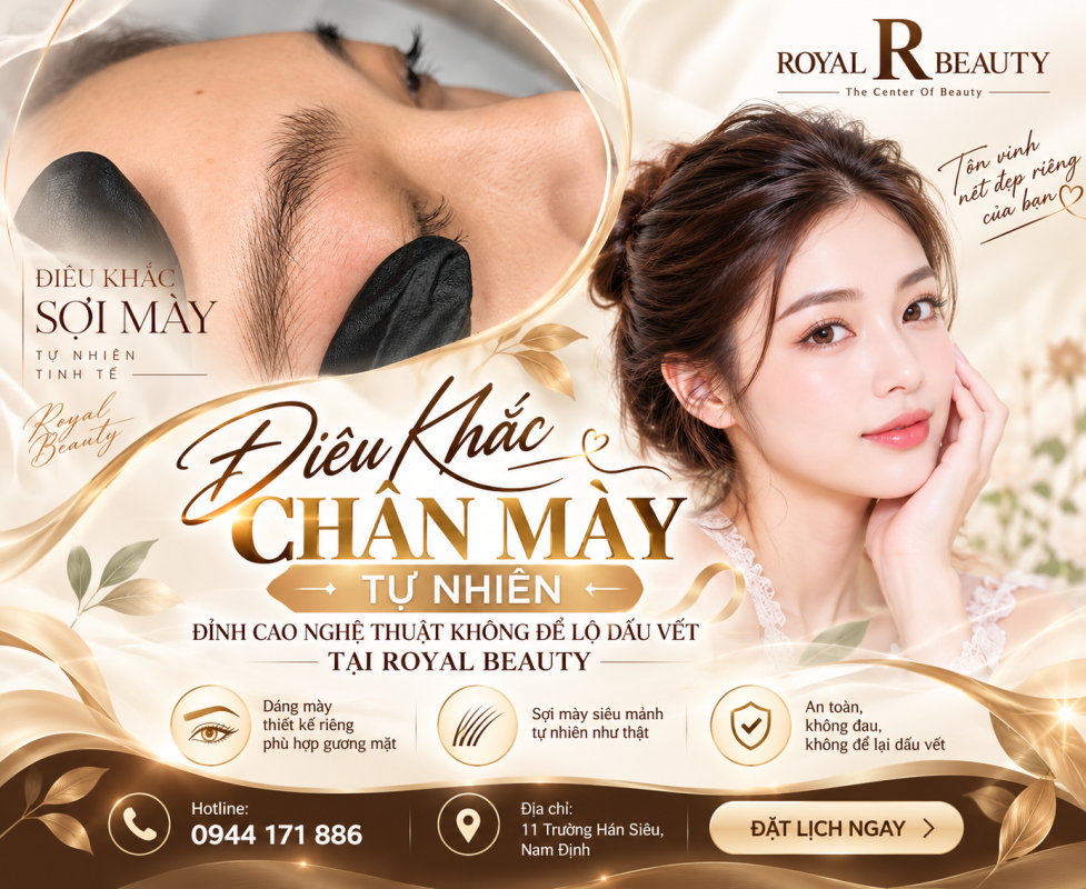 Điêu Khắc Chân Mày Tự Nhiên – Đỉnh Cao Nghệ Thuật Không Để Lộ Dấu Vết Tại Royal Beauty