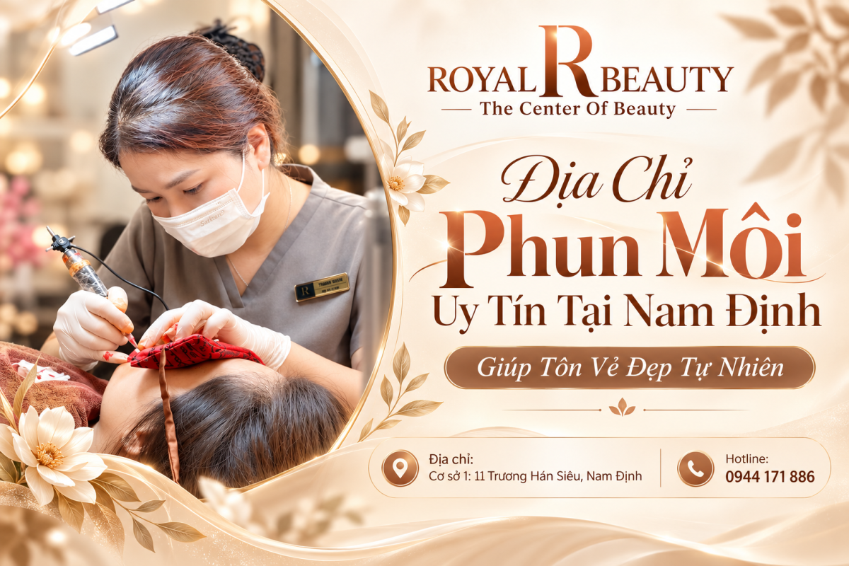 Địa Chỉ Phun Môi Uy Tín Tại Nam Định Giúp Tôn Vẻ Đẹp Tự Nhiên