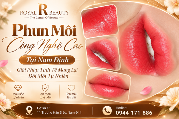 Phun Môi Công Nghệ Cao Tại Nam Định – Giải Pháp Tinh Tế Mang Lại Đôi Môi Tự Nhiên